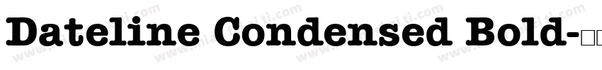 Dateline Condensed Bold字体转换